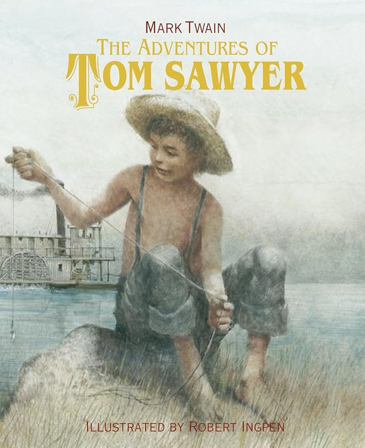 The Adventures of Tom Sawyer: A Robert Ingpen Illustrated Classic (Robert Ingpen Illustrated Classics) cover image