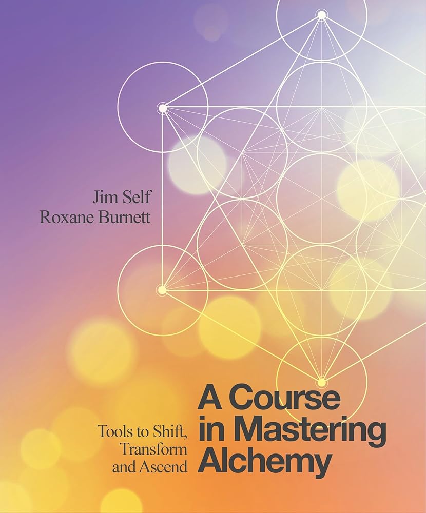A Course in Mastering Alchemy: Tools to Shift, Transform and Ascend cover image
