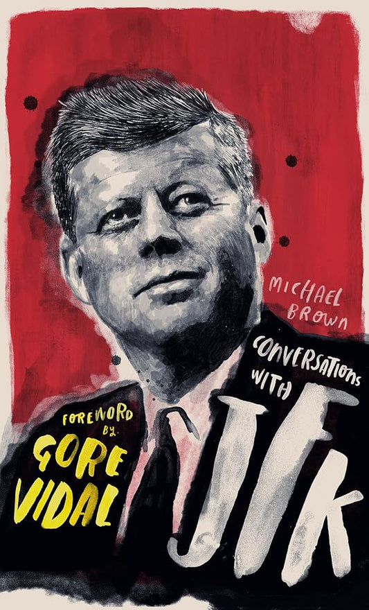 Conversations with JFK: A Fictional Dialogue Based on Biographical Facts cover image