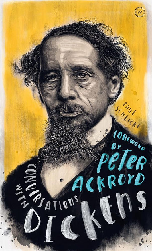 Conversations with Dickens: A Fictional Dialogue Based on Biographical Facts cover image