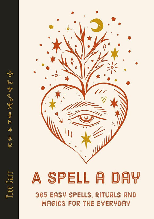 A Spell a Day: 365 easy spells, rituals and magics for every day cover image
