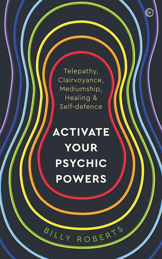 Activate Your Psychic Powers: Telepathy, Clairvoyance, Mediumship, Healing & Self-defence cover image