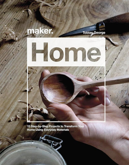 Maker.Home: 15 Step-by-Step Projects to Transform Your Home cover image