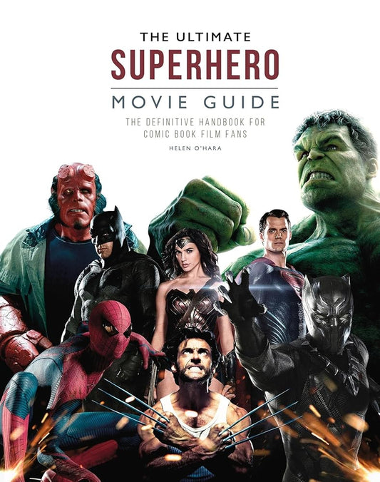 The Ultimate Superhero Movie Guide: The Definitive Handbook for Comic Book Film Fans (Y) cover image
