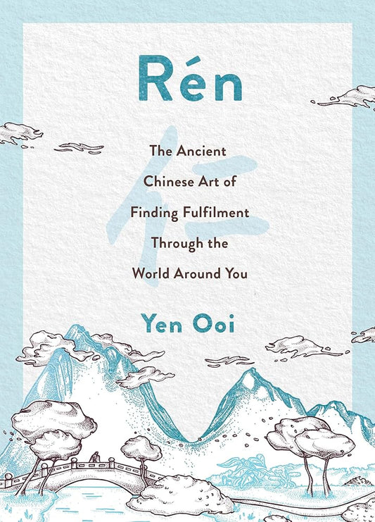 Rén: The Ancient Chinese Art of Finding Peace and Fulfilment cover image