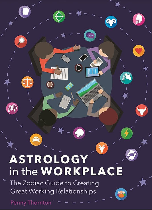 Astrology in the Workplace: The Zodiac Guide to Creating Great Working Relationships cover image