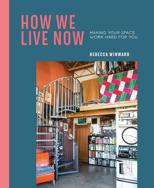 How We Live Now: Making your space work hard for you cover image