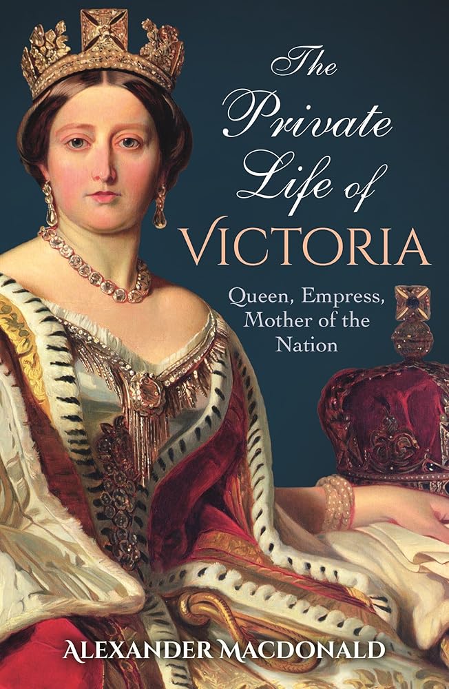 The Private Life of Victoria: Queen, Empress, Mother of the Nation cover image