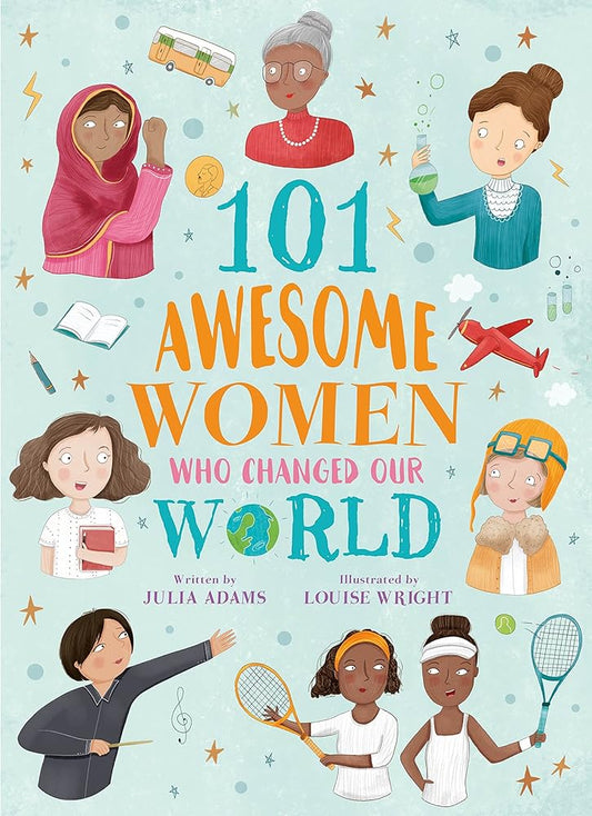 101 Awesome Women Who Changed Our World cover image