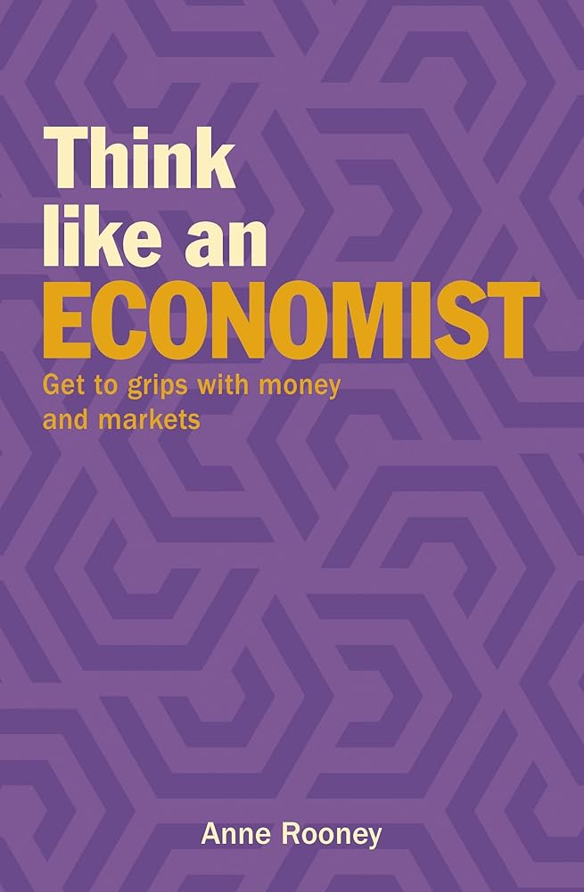 Think Like an Economist: Get to Grips with Money and Markets (Think Like Series, 4) cover image