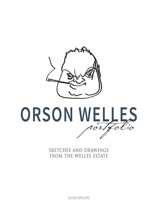 Orson Welles Portfolio: Sketches and Drawings from the Welles Estate cover image