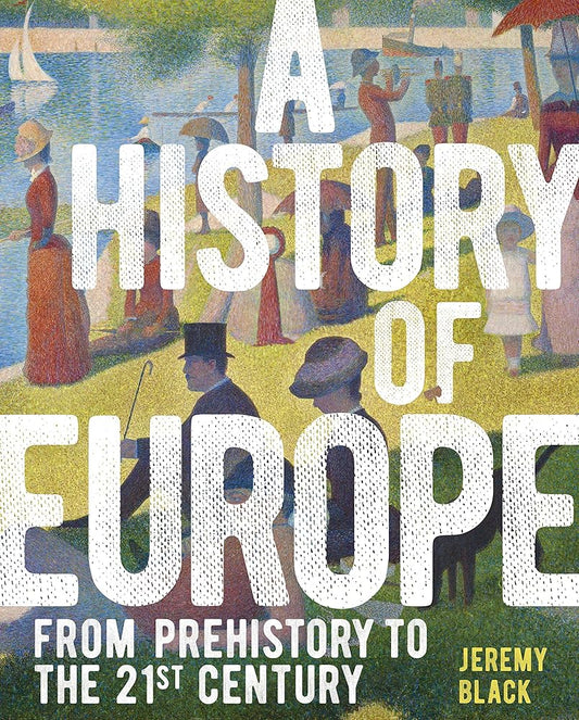 A History of Europe: From Prehistory to the 21st Century (Sirius Visual Reference Library, 7) cover image