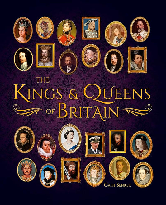 The Kings & Queens of Britain (Sirius Visual Reference Library) cover image