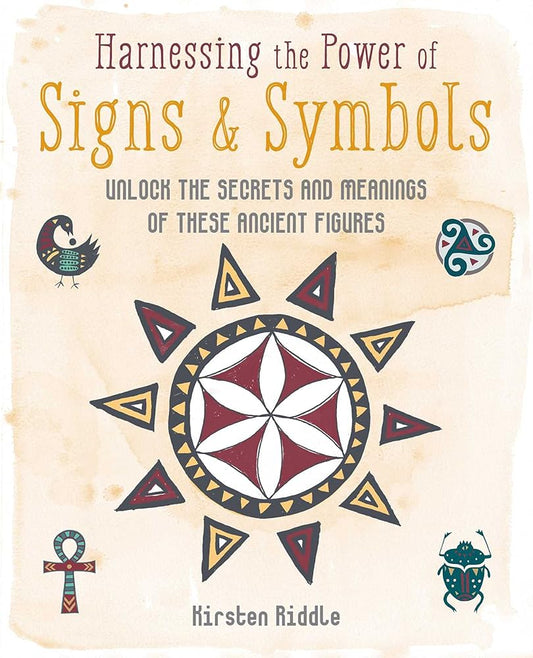 Harnessing the Power of Signs & Symbols: Unlock the secrets and meanings of these ancient figures cover image