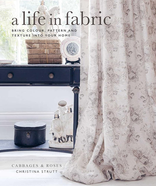 A Life in Fabric: Bring Colour, Pattern and Texture into Your Home cover image