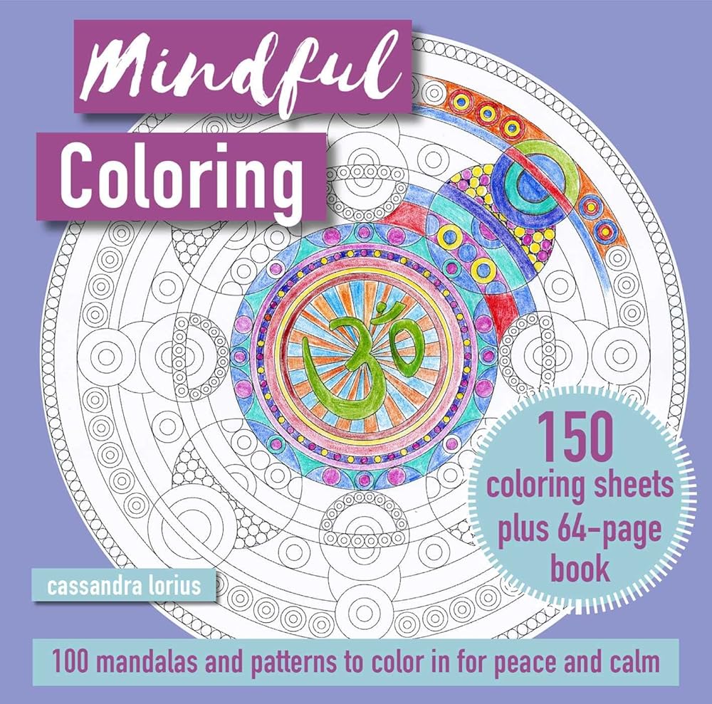 Mindful Coloring: 100 Mandalas and Patterns to Color in for Peace and Calm: 150 coloring sheets plus 64-page book cover image