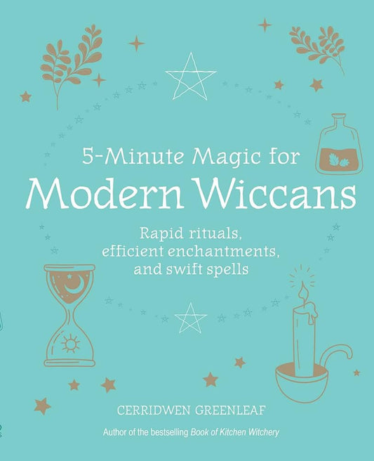 5-Minute Magic for Modern Wiccans: Rapid rituals, efficient enchantments, and swift spells cover image