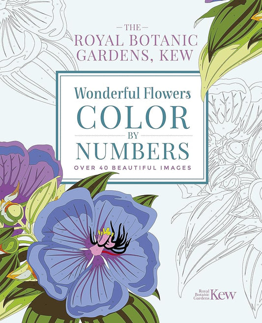 The Royal Botanic Gardens, Kew Wonderful Flowers Color-by-Numbers: Over 40 Beautiful Images (Royal Botanic Kew Gardens Arts & Activities) cover image