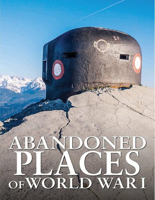 Abandoned Places of World War I cover image