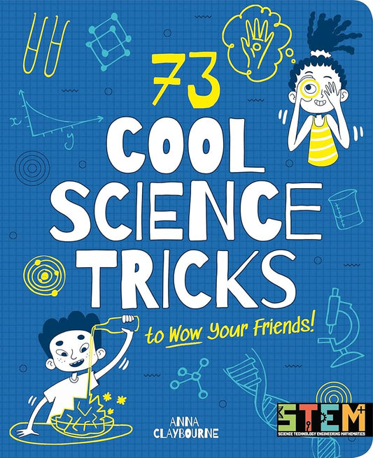 73 Cool Science Tricks to Wow Your Friends! cover image