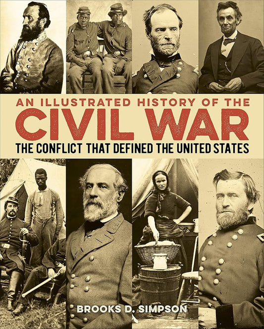 An Illustrated History of the Civil War: The Conflict that Defined the United States (Sirius Visual Reference Library, 15) cover image