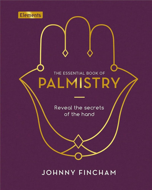 The Essential Book of Palmistry: Reveal the Secrets of the Hand (Elements, 7) cover image