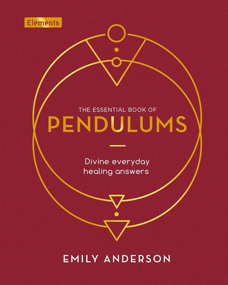 The Essential Book of Pendulums: Divine Everyday Healing Answers (Elements, 5) cover image