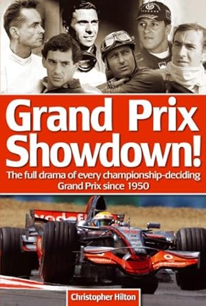Grand Prix Showdown!: How Lewis Hamilton joined the greats - the full drama of every championship-deciding Grand Prix since 1950 cover image