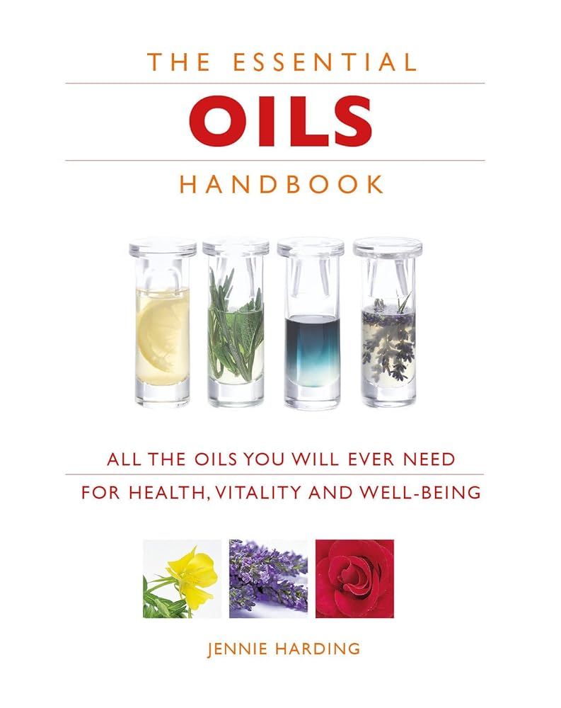 Essential Oils Handbook: All the Oils You Will Ever Need for Health, Vitality and Well-being cover image