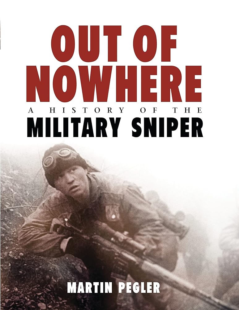 Out of Nowhere: A History of the Military Sniper: A History of the Military Sniper cover image