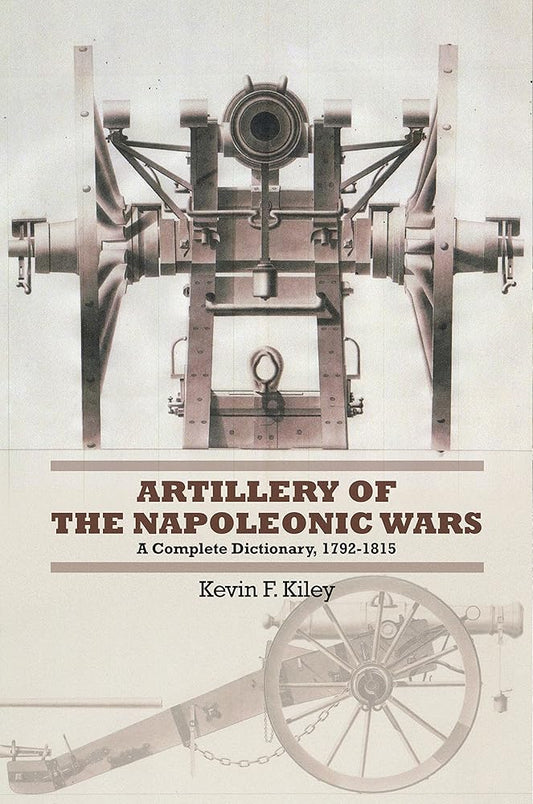 Artillery of the Napoleonic Wars: A Concise Dictionary, 1792-1815 cover image