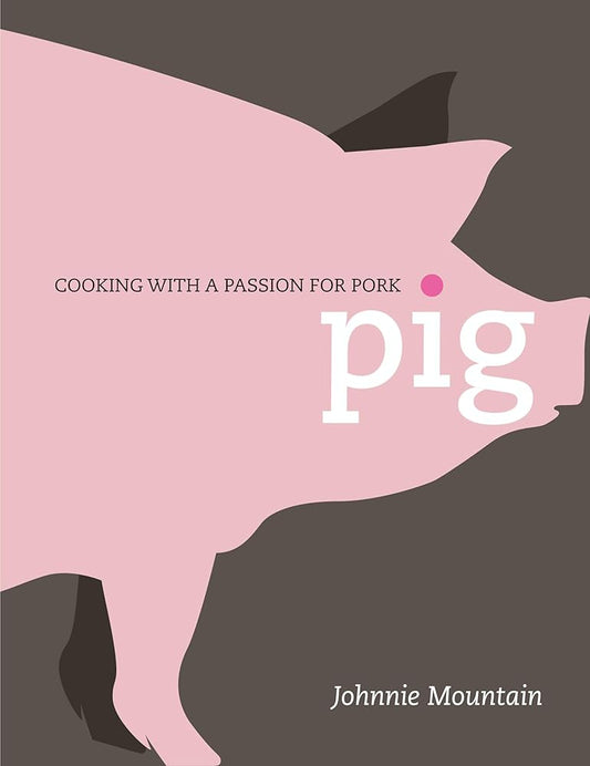 Pig: Cooking with a Passion for Pork cover image