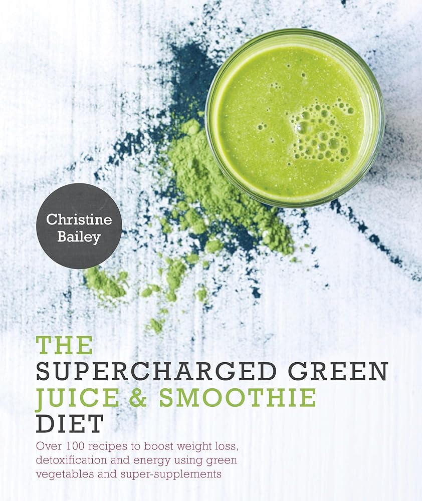 Supercharged Green Juice & Smoothie Diet: Over 100 Recipes to Boost Weight Loss, Detox and Energy Using Green Vegetables and Super-Supplements cover image