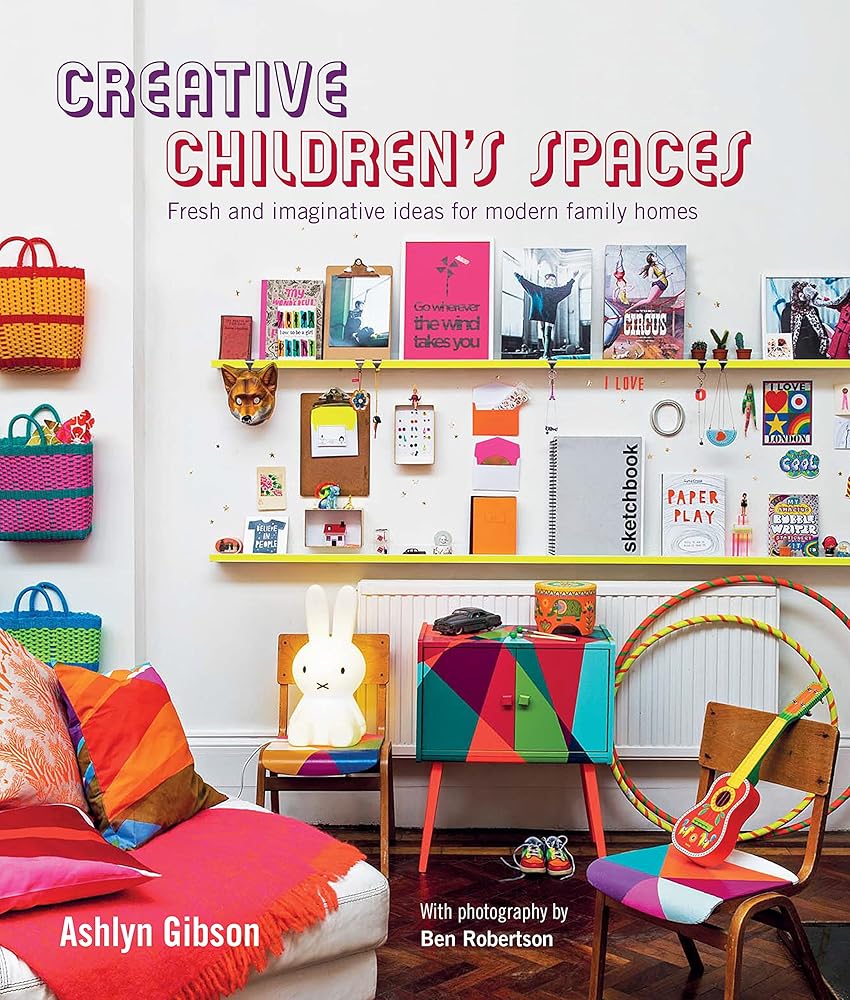 Creative Children's Spaces: Fresh and imaginative ideas for modern family homes cover image