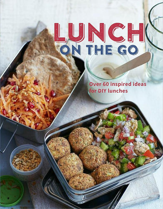 Lunch on the Go: Over 60 inspired ideas for DIY lunches cover image