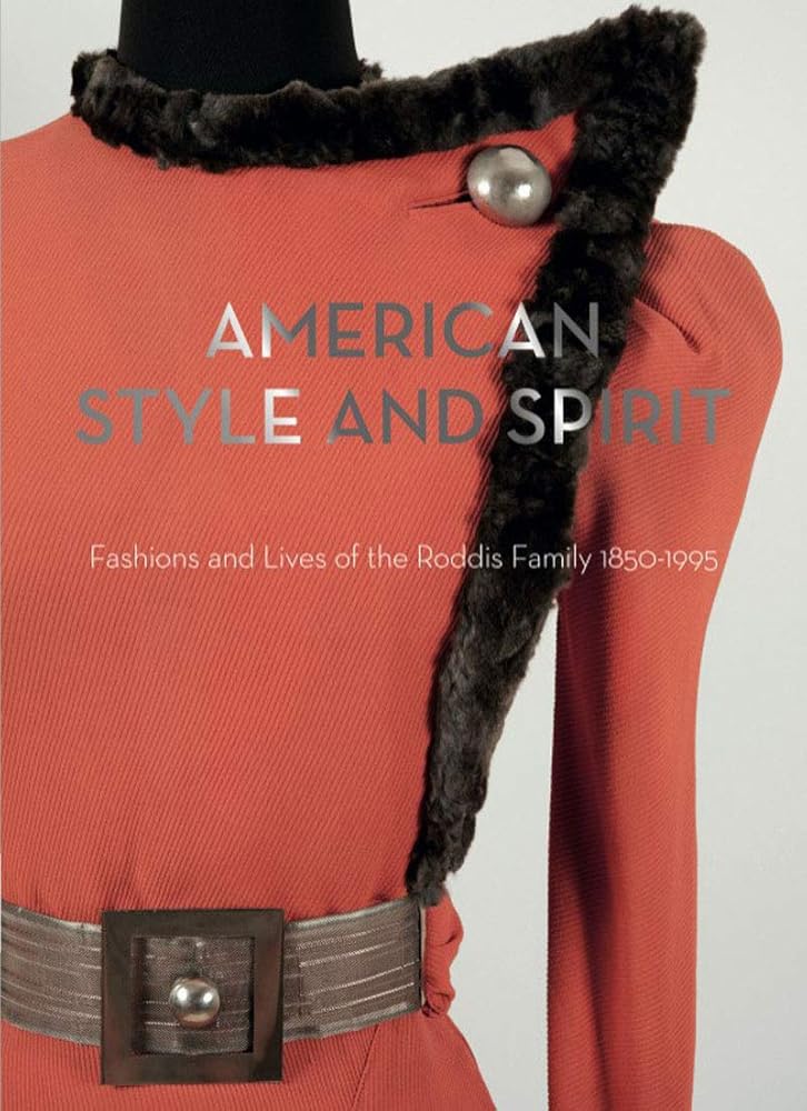 American Style and Spirit: The Fashions and Lives of the Roddis Family, 1850-1995 cover image