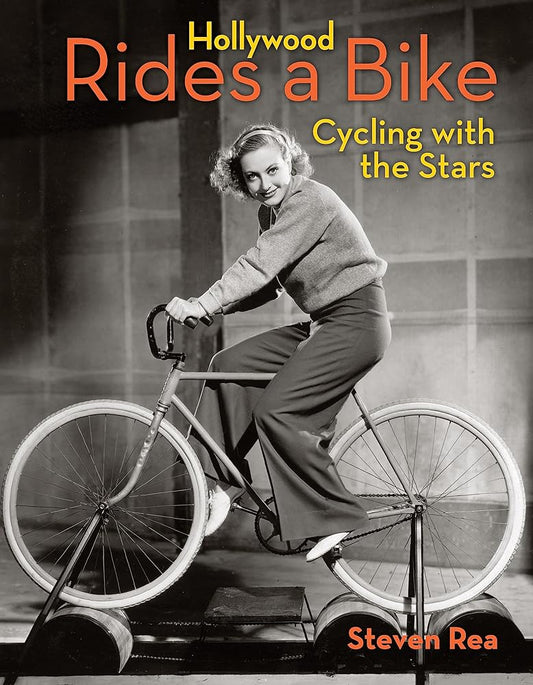 Hollywood Rides a Bike: Cycling with the Stars cover image