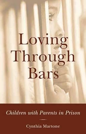 Loving Through Bars: Children with Parents in Prison cover image