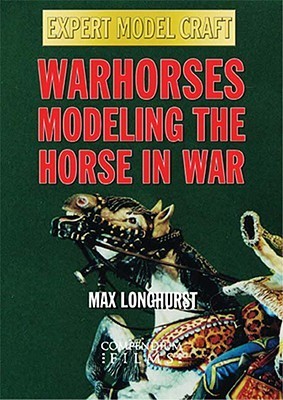 Warhorses   Modeling The Horse In War (Expert Model Craft) cover image