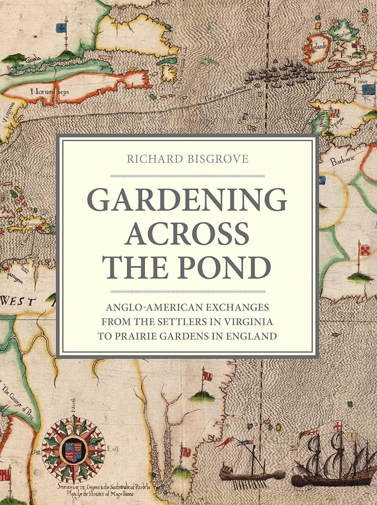 Gardening Across the Pond: Anglo-American Exchanges from the Settlers in Virginia to Prairie Gardens in England cover image