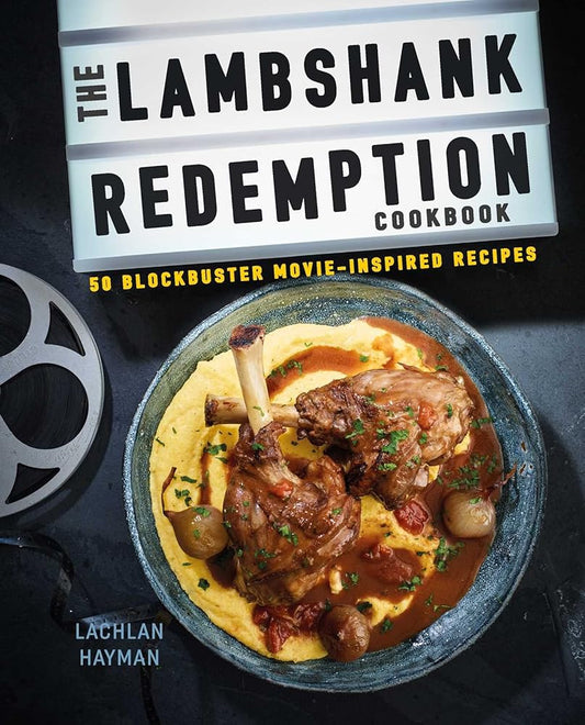 The Lambshank Redemption Cookbook: 50 blockbuster movie-inspired recipes cover image