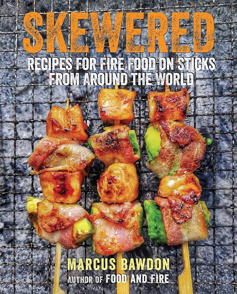 Skewered: Recipes for Fire Food on Sticks from Around the World cover image