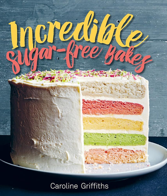 Incredible Sugar-free Bakes cover image