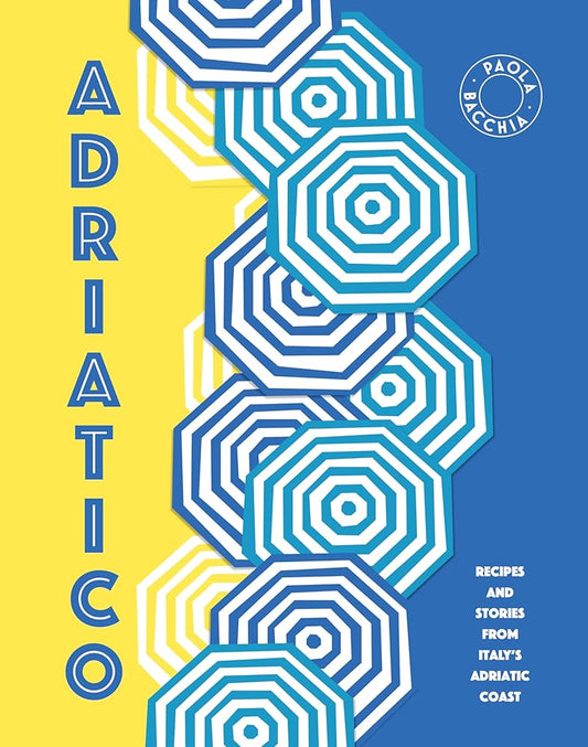 Adriatico: Recipes and stories from Italy's Adriatic Coast cover image