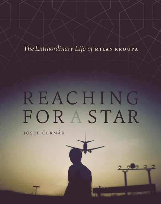 Reaching for a Star: The Extraordinary Life of Milan Kroupa cover image