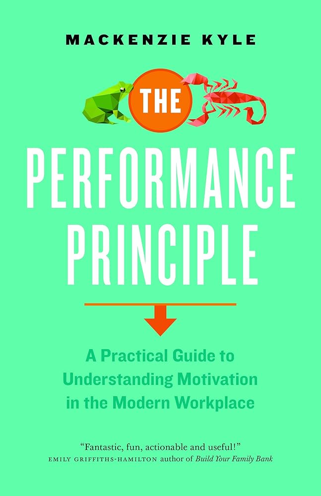The Performance Principle: A Practical Guide to Understanding Motivation in the Modern Workplace cover image
