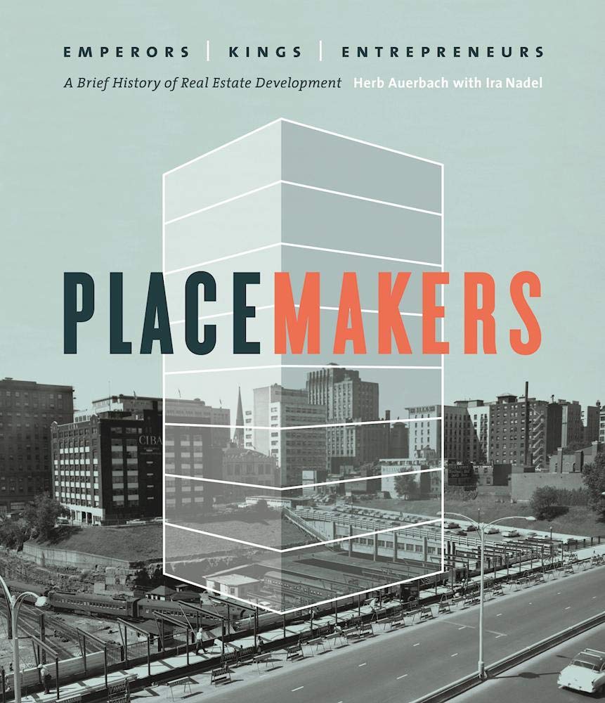 Placemakers: Emperors, Kings, Entrepreneurs - A Brief History of Real Estate Development cover image