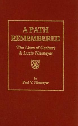 A Path Remembered: The Lives of Gerhart & Lucie Niemeyer cover image