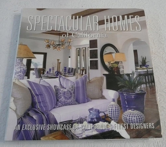 Spectacular Homes of California: An Exclusive Showcase of California's Finest Designers cover image