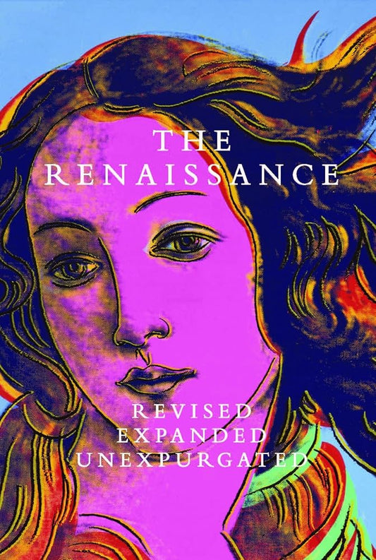 The Renaissance: Revised Expanded Unexpurgated cover image